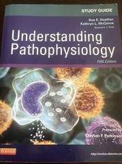 Study Guide for Understanding Pathophysiology by Kathryn L. McCance, Sue E….