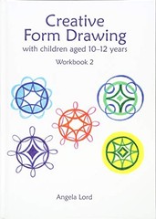 CREATIVE FORM DRAWING WITH CHILDREN AGED 10-12 YEARS: By Angela Lord *Excellent*