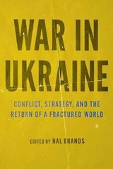 War in Ukraine: Conflict, Strategy, and – Paperback, by Brands Hal – Very Good
