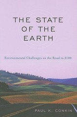 The State of the Earth: Environmental Challenges on the Road to 2100 by Conkin