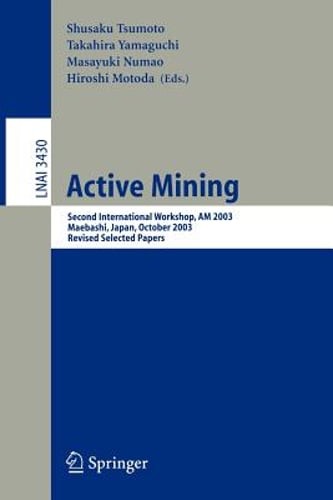 Active Mining: Second International Workshop, Am 2003, Maebashi, Japan, October