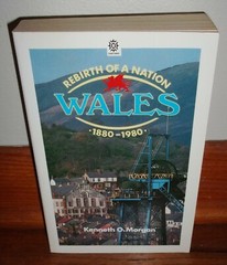 REBIRTH OF A NATION, 1880-1980-WALES-United Kingdom-Kenneth O. Morgan-SUPERB uk!
