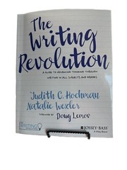 Writing Revolution : A Guide to Advancing Thinking Through Writing in All…