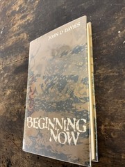 Beginning Now: A Christian Exploration Of Chapters One to Three of Genesis