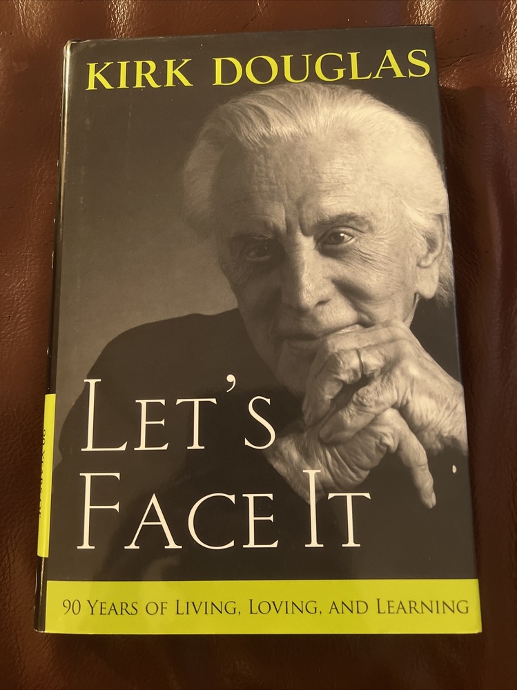 SIGNED Kirk Douglas LET’S FACE IT 90 Years of Living Hardcover Book