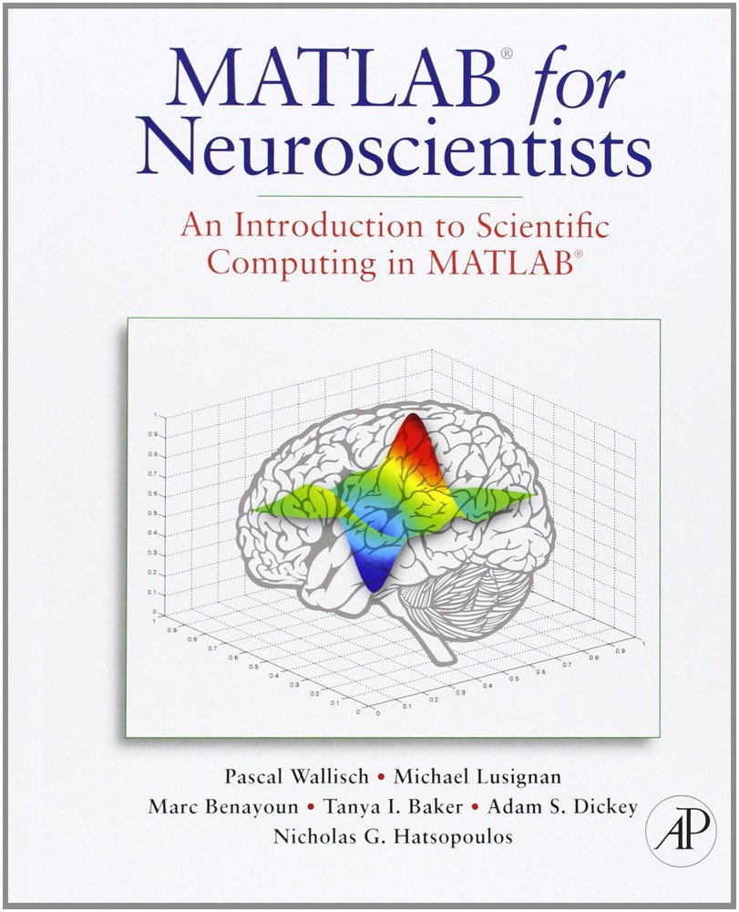 MATLAB for Neuroscientists: An Introduction to Scientific Computing in MATLA…