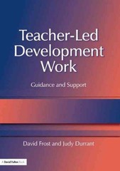 Teacher-Led Development Work: Guidance and Support by Judy Durrant (English) Pap