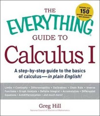 The Everything Guide to Calculus 1: A step-by-step guide to the basics of – GOOD