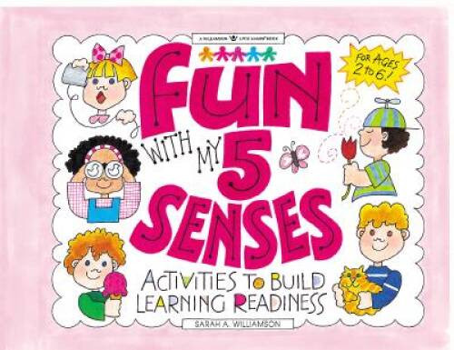 Fun With My 5 Senses: Activities to Build Learning Readiness (Willia – VERY GOOD
