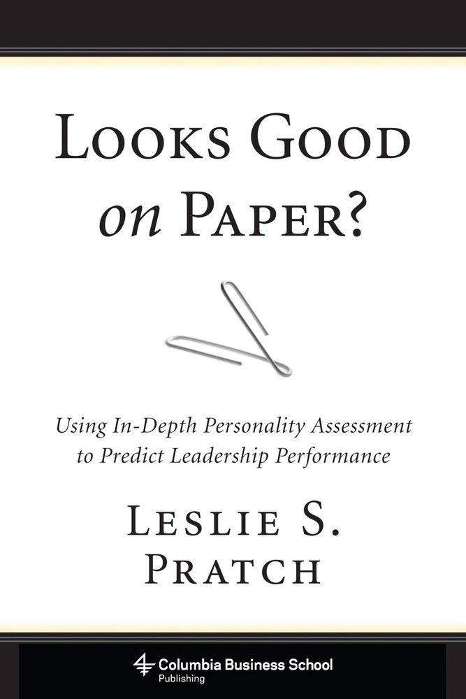 Looks Good on Paper?: Using In-Depth Personality Assessment to Predict Leade…
