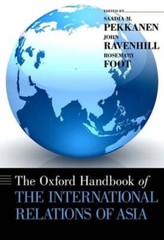 Oxford Handbook of the International Relations of Asia by Saadia M Pekkanen