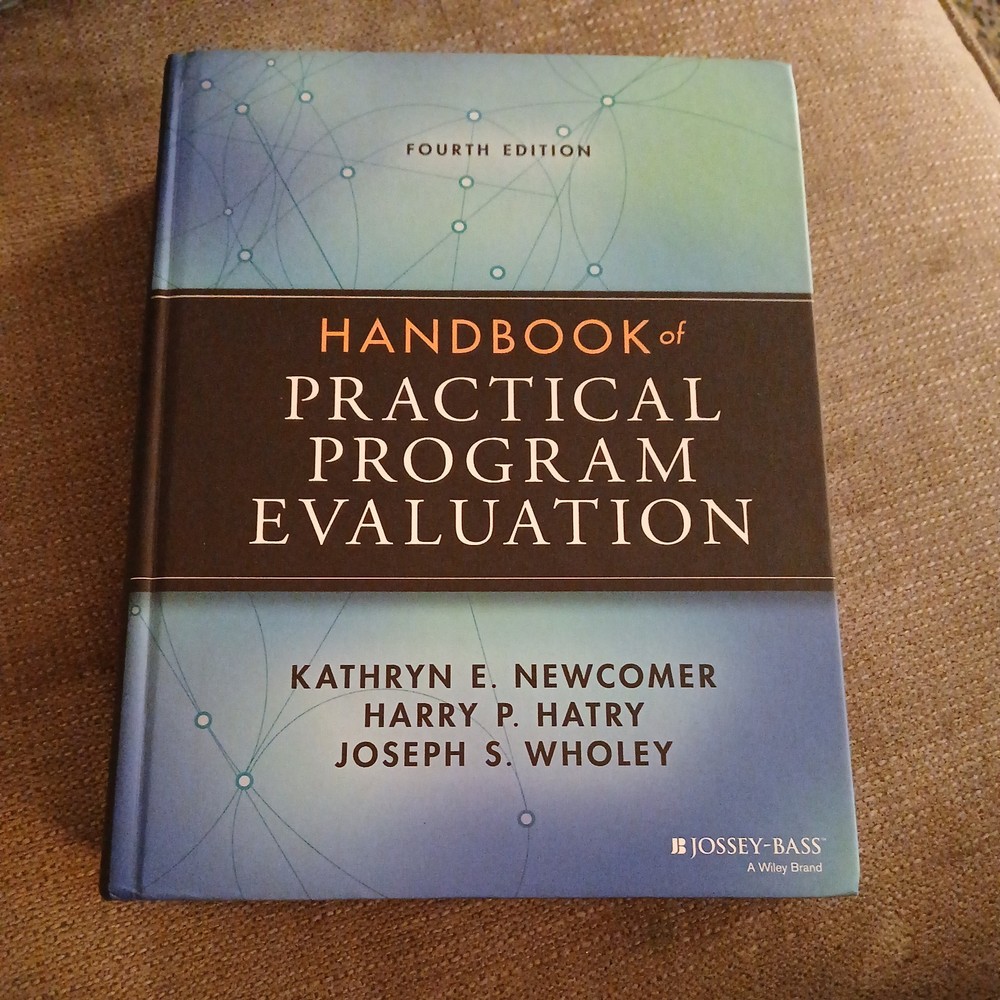Handbook of Practical Program Evaluation (Essential Texts for Nonprofit and Publ
