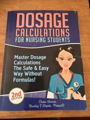 Dosage Calculation Success Ser.: Dosage Calculations for Nursing Students :…
