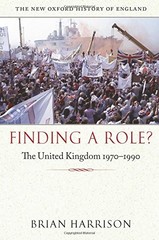 Finding a Role?: The United Kingdom 1970-1990 (New Oxford Histor