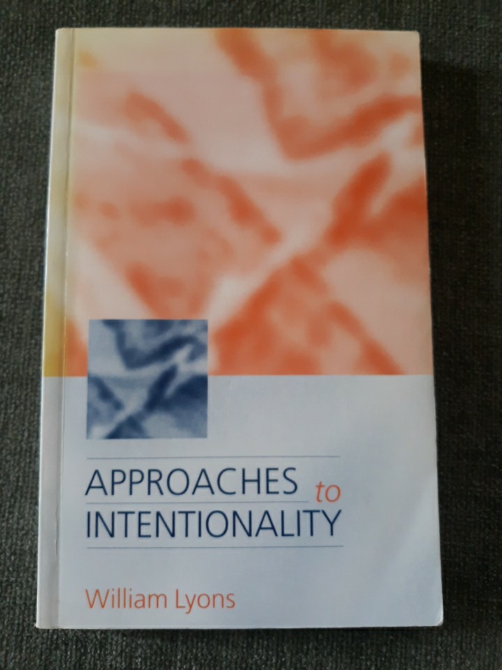 Approaches to Intentionality by William Lyons (1998, Uk-Trade Paper)
