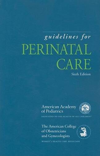 Guidelines for Perinatal Care (Guidelines for Perinatal Care – VERY GOOD