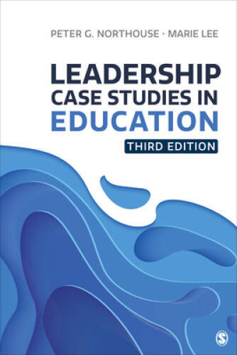 Leadership Case Studies in Education – Paperback By Northouse, Peter G – GOOD
