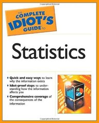 Complete Idiot’s Guide to Statistics Paperback Robert A., Jr. Don