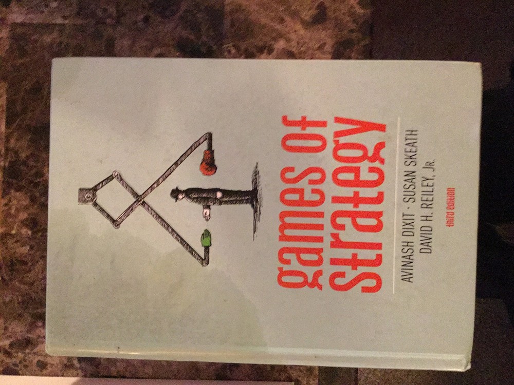 Games of Strategy – hardcover Dixit, Avinash|Skeath, Susan|Reiley, David H.