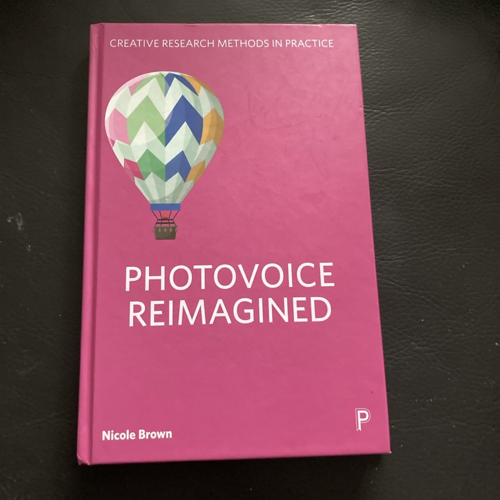 Creative Research Methods in Practice Ser.: Photovoice Reimagined by Nicole…