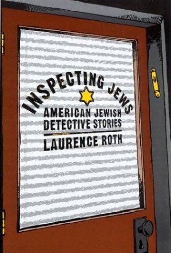 Inspecting Jews : American Jewish Detective Stories by Laurence Roth (2003,…