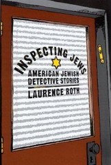 Inspecting Jews : American Jewish Detective Stories by Laurence Roth (2003,…