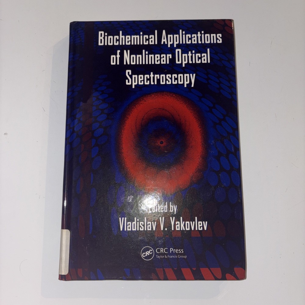 Optical Science and Engineering Ser.: Biochemical Applications of Nonlinear…