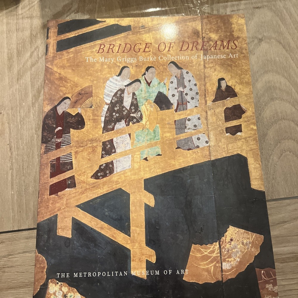 Bridge of Dreams: The Mary Griggs Burke Collection of Japanese Art – hardcov…