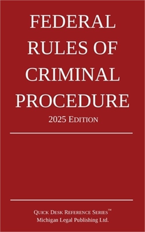 Federal Rules of Criminal Procedure; 2025 Edition (Paperback or Softback)