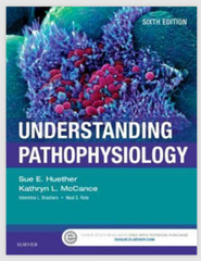 Understanding Pathophysiology by Kathryn L. McCance and Sue E. Huether (2016,…