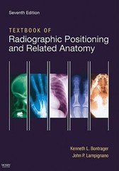 Textbook of Radiographic Positioning and Related Anatomy by John Lampignano and
