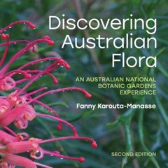 Discovering Australian Flora : An Australian National Botanic Gardens Experie…