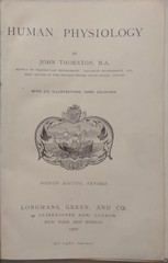 1901 “Human Physiology” by John Thornton, HC, 460pgs, 4th Ed. Revised
