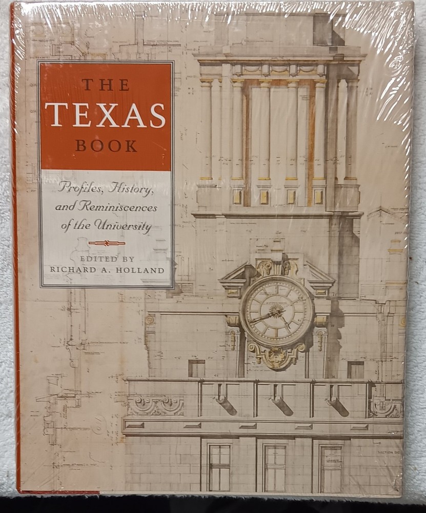 The Texas Book; Profiles, History & Reminiscences (UT Press 2006) • New/Sealed
