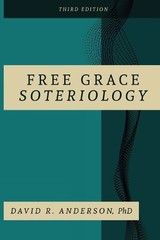 David R Anderson Free Grace Soteriology (Paperback)
