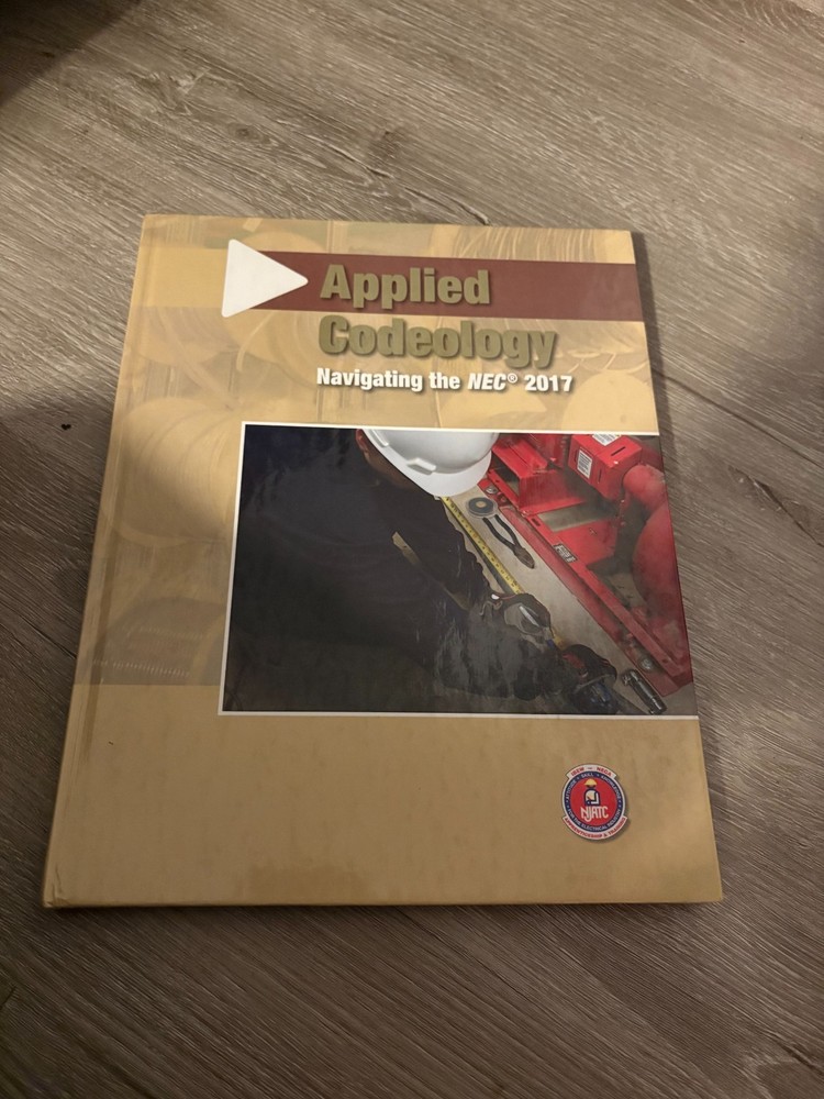 Applied Codeology Navigating the NEC 2017 – Hardcover By Njatc – GOOD