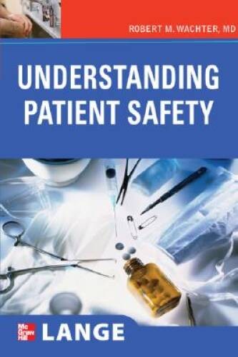 Understanding Patient Safety (LANGE Clinical Medicine) – Paperback – VERY GOOD