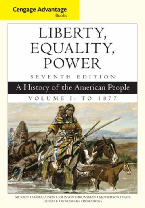 Cengage Advantage Books: Liberty, Equality, Power : A History of