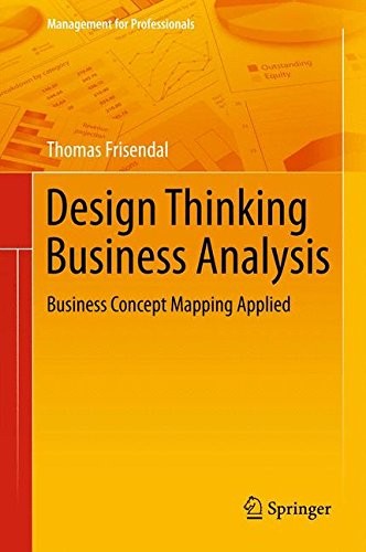 DESIGN THINKING BUSINESS ANALYSIS: BUSINESS CONCEPT By Thomas Frisendal *VG+*