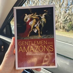 Gentlemen and Amazons: The Myth of Matriarchal Prehistory 9780520248595