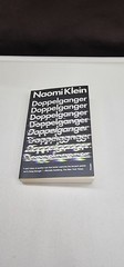 Doppelganger: A Trip Into the Mirror World – Naomi Klein, Picador, Paperback
