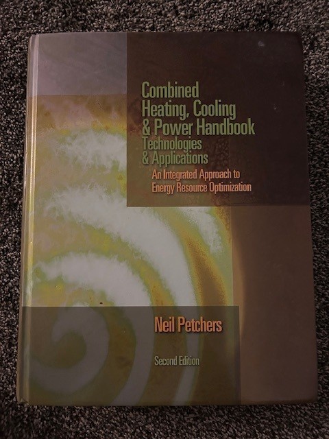 BRAND NEW, FREE SHIP Combined Heating, Cooling and Power Handbook, by Petchers