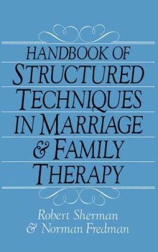 Handbook of Structured Techniques in Marriage and Family Therapy – GOOD