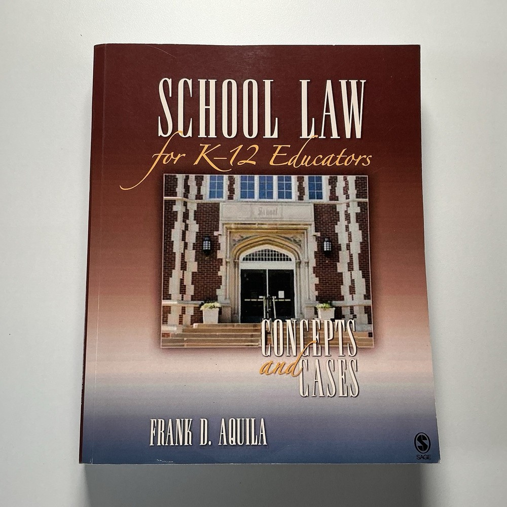 School Law for K-12 Educators: Concepts and Cases by Aquila, Frank D.