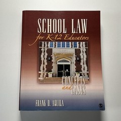 School Law for K-12 Educators: Concepts and Cases by Aquila, Frank D.