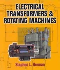 Electrical Transformers and Rotating Machines Herman, Stephen L.
