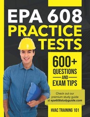 EPA 608 Practice Tests 600+ Questions with Exam Tips Study Guide