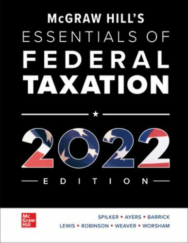 Loose Leaf for McGraw-Hill’s Essentials of Federal Taxation 2022 Edition, Worsha