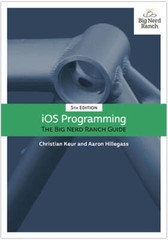 iOS Programming: The Big Nerd Ranch Guide Christian Keur, Aaron Hillegass (2015)
