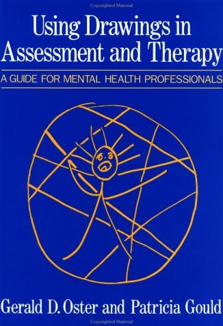 Using Drawings In Assessment And Therapy: A Guide For Mental Health Professi…